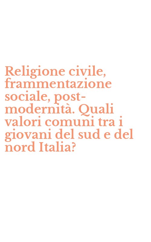 Religione civile, frammentazione sociale, post-modernità. Quali valori comuni tra i giovani del sud e del nord Italia?