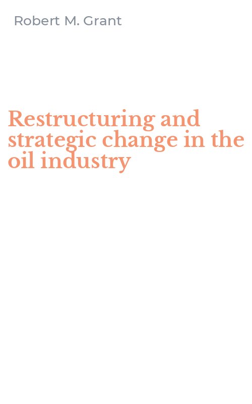 Restructuring and strategic change in the oil industry