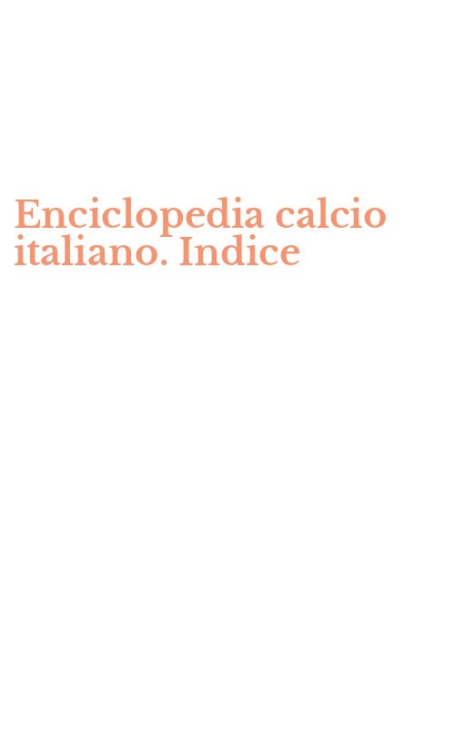 Enciclopedia calcio italiano. Indice