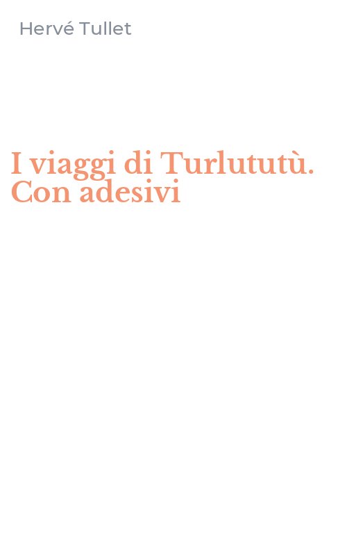 I viaggi di Turlututù. Con adesivi
