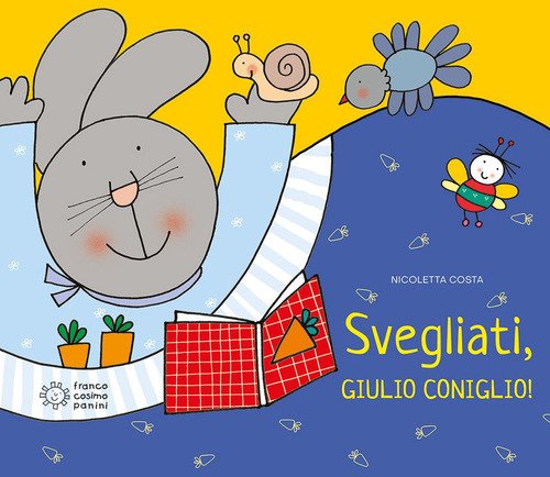 Svegliati, Giulio Coniglio! - Nicoletta Costa - Franco Cosimo Panini - Libro  Ancora Store