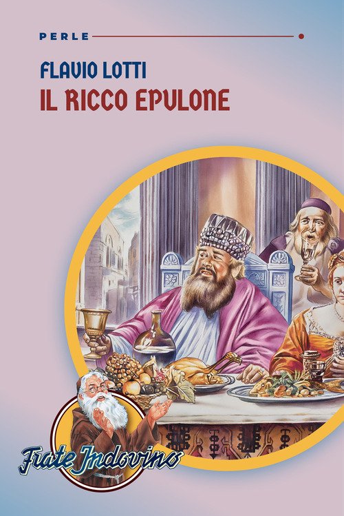 Il ricco epulone - Flavio Lotti - Frate Indovino - Libro Ancora Store