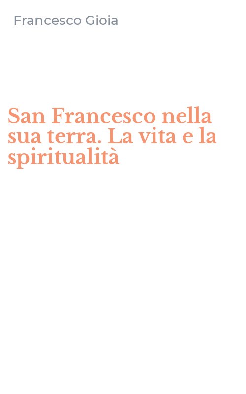 San Francesco nella sua terra. La vita e la spiritualità
