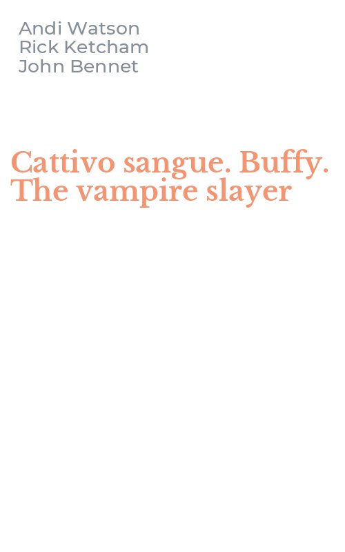 Cattivo sangue. Buffy. The vampire slayer