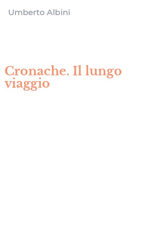 Cronache. Il lungo viaggio
