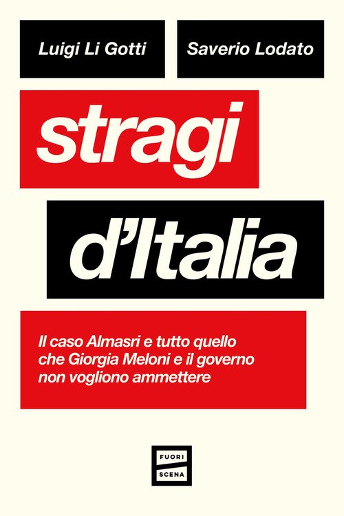 Stragi d'Italia. Il caso Almasri e tutto quello che Giorgia Meloni e il governo non vogliono ammettere