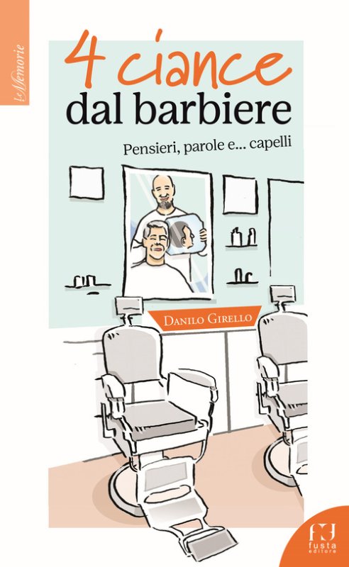 4 ciance dal barbiere. Pensieri, parole e... capelli