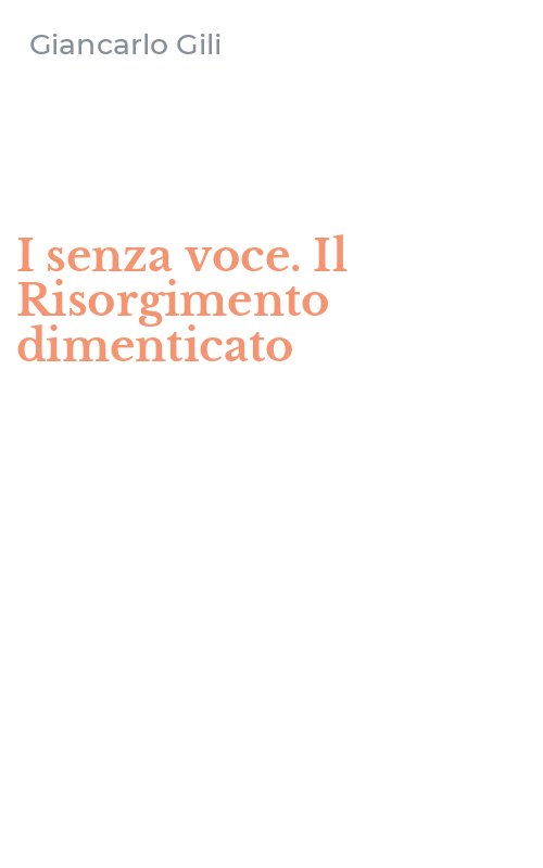 I senza voce. Il Risorgimento dimenticato