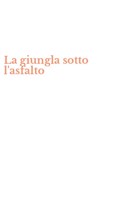 La giungla sotto l'asfalto