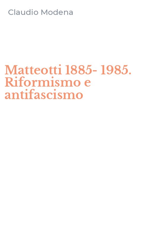 Matteotti 1885-1985. Riformismo e antifascismo