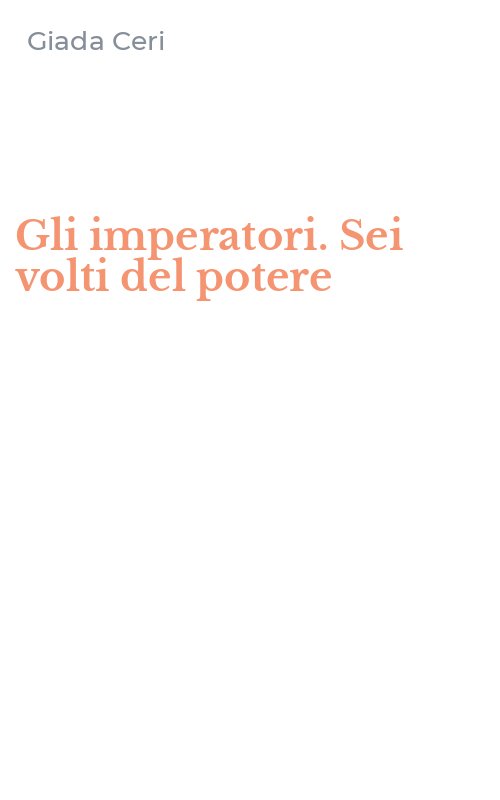 Gli imperatori. Sei volti del potere