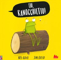 Ehi, ranocchietto!