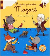 Il mio piccolo Mozart. Libro sonoro
