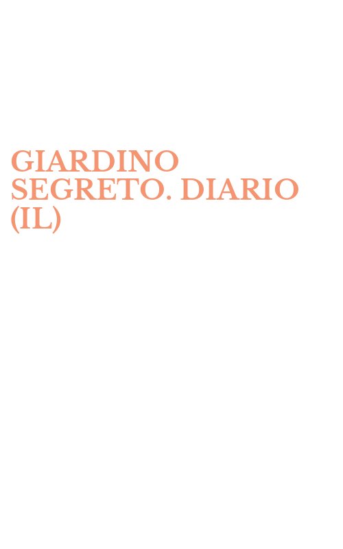 GIARDINO SEGRETO. DIARIO (IL)