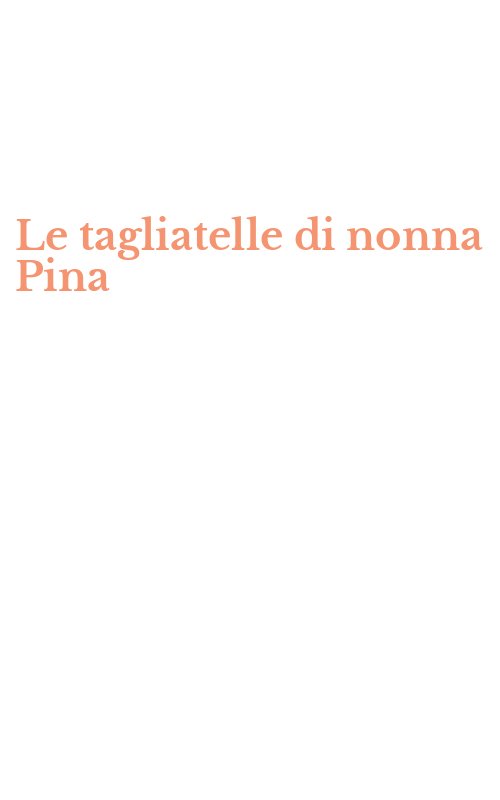 Le tagliatelle di nonna Pina
