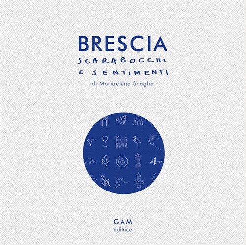 Brescia. Scarabocchi e sentimenti
