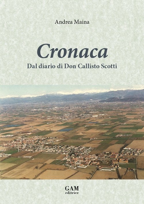 Cronaca. Dal diario di Don Callisto Scotti