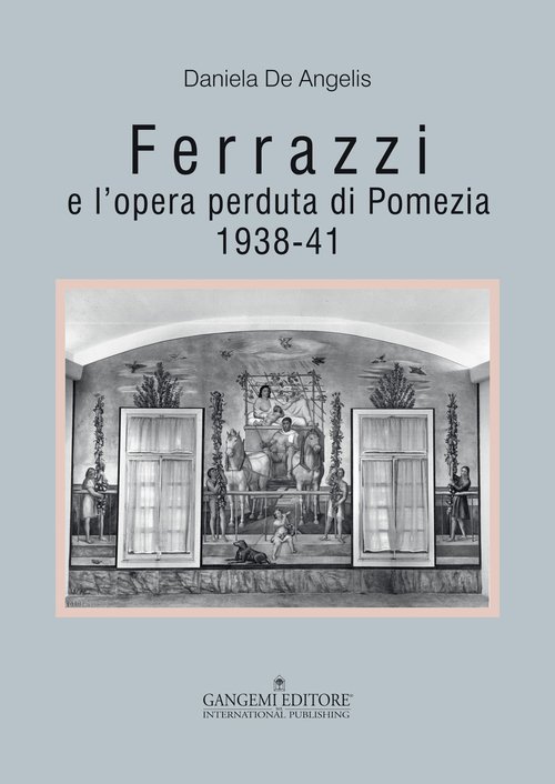 Ferrazzi e l'opera perduta di Pomezia. 1938-41