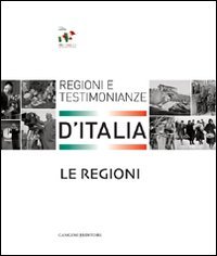 Le regioni. Regioni e testimonianze d'Italia