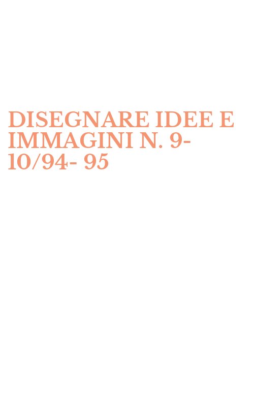 DISEGNARE IDEE E IMMAGINI N. 9-10/94-95
