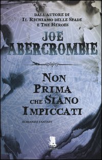 Non prima che siano impiccati. La prima legge