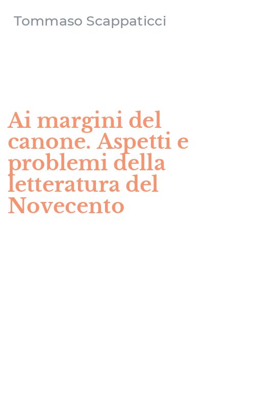 Ai margini del canone. Aspetti e problemi della letteratura del Novecento