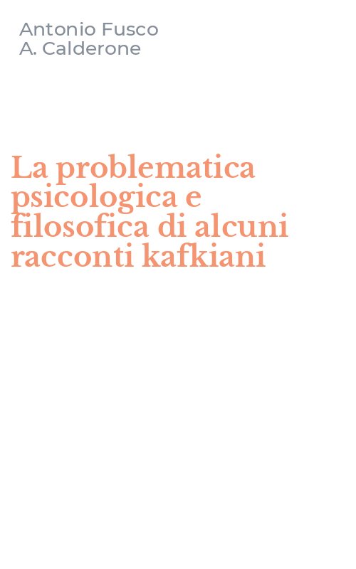 La problematica psicologica e filosofica di alcuni racconti kafkiani