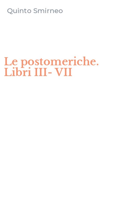 Le postomeriche. Libri III-VII