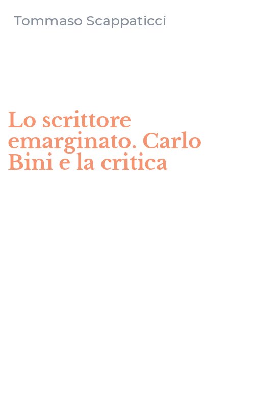 Lo scrittore emarginato. Carlo Bini e la critica