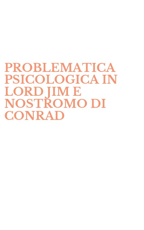 PROBLEMATICA PSICOLOGICA IN LORD JIM E NOSTROMO DI CONRAD