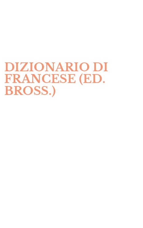 DIZIONARIO DI FRANCESE (ED. BROSS.)