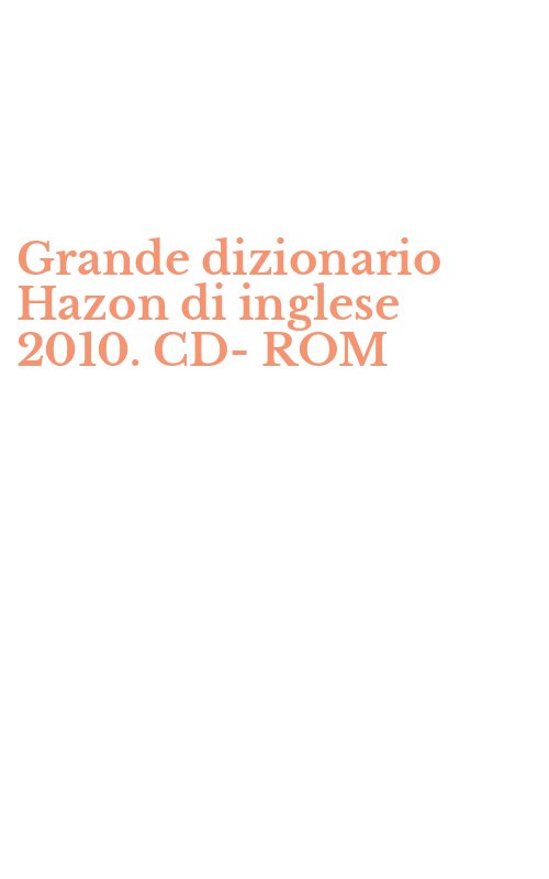 Grande dizionario Hazon di inglese 2010. CD-ROM