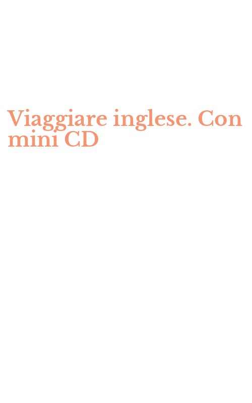 Viaggiare inglese. Con mini CD