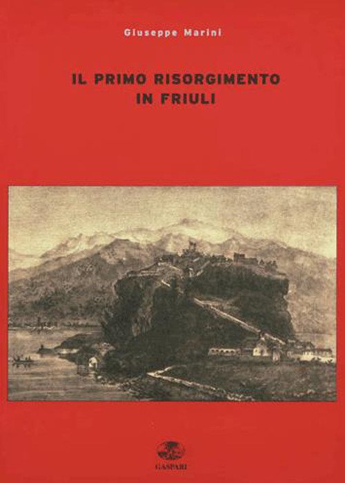 Il primo risorgimento in Friuli