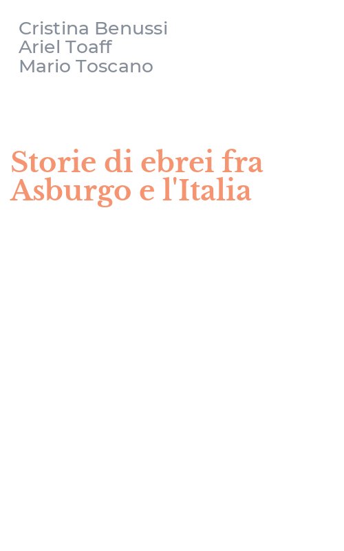 Storie di ebrei fra Asburgo e l'Italia