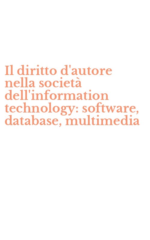 Il diritto d'autore nella società dell'information technology: software, database, multimedia