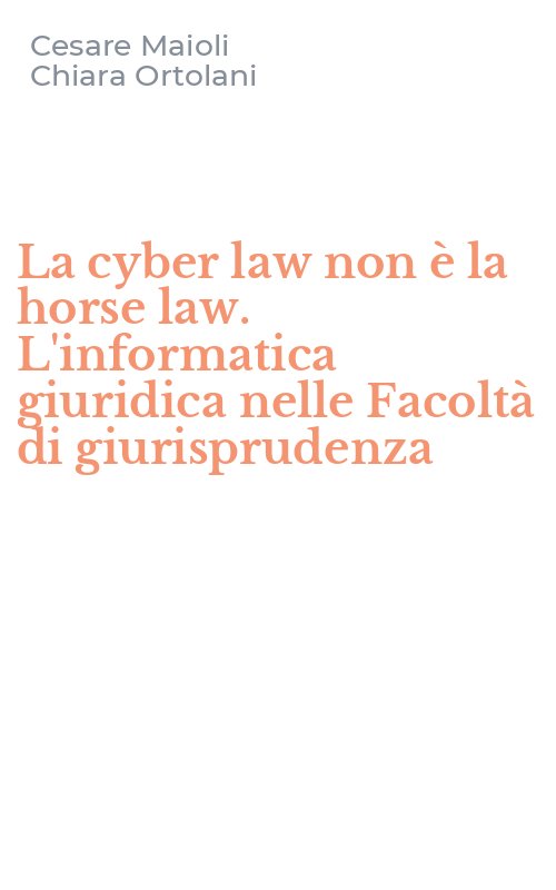 La cyber law non è la horse law. L'informatica giuridica nelle Facoltà di giurisprudenza