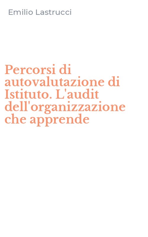 Percorsi di autovalutazione di Istituto. L'audit dell'organizzazione che apprende
