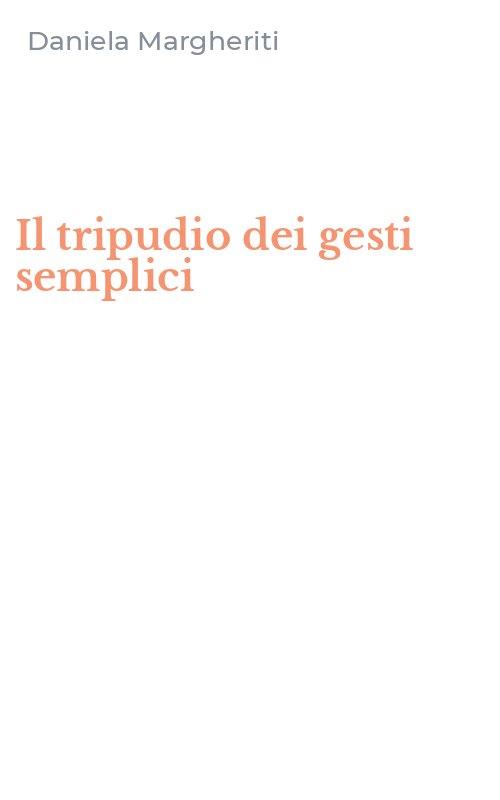 Il tripudio dei gesti semplici
