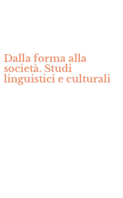 Dalla forma alla società. Studi linguistici e culturali