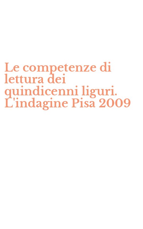 Le competenze di lettura dei quindicenni liguri. L'indagine Pisa 2009