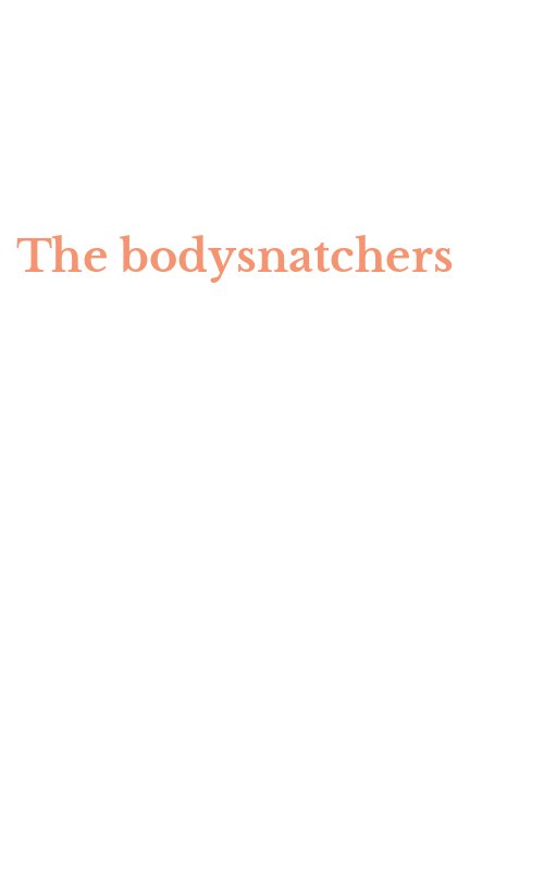 The bodysnatchers