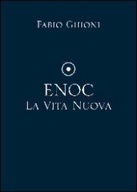 Enoc la vita nuova