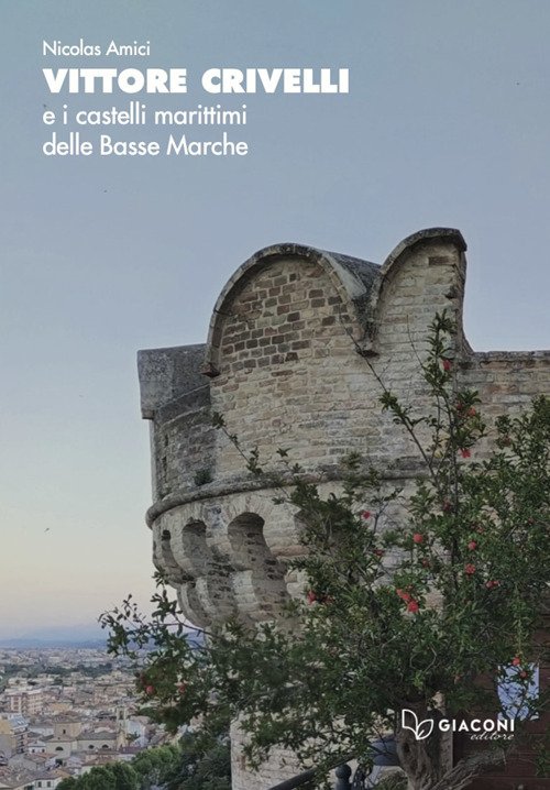 Vittore Crivelli e i castelli marittimi delle Basse Marche