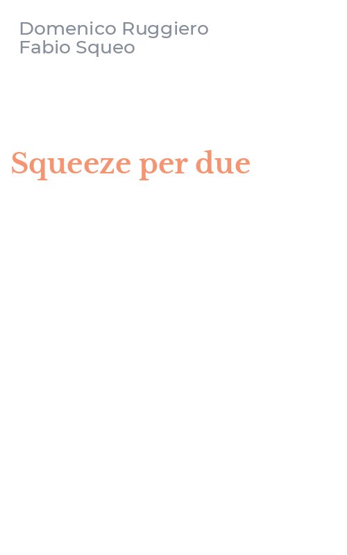 Squeeze per due