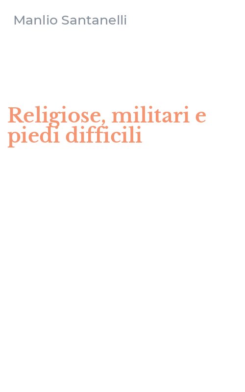 Religiose, militari e piedi difficili