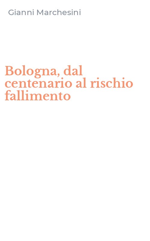 Bologna, dal centenario al rischio fallimento