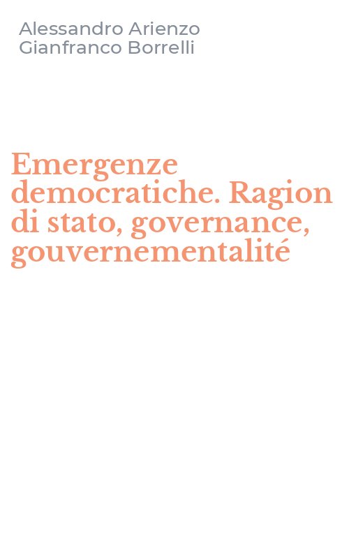 Emergenze democratiche. Ragion di stato, governance, gouvernementalité
