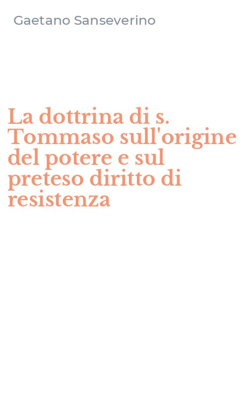 La dottrina di s. Tommaso sull'origine del potere e sul preteso diritto di resistenza