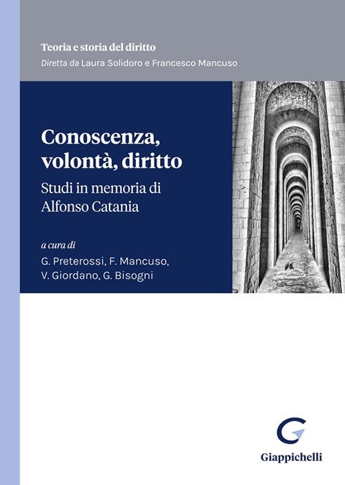Conoscenza, volontà, diritto. Studi in memoria di Alfonso Catania